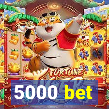 5000 bet